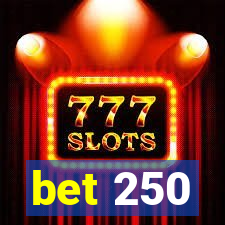 bet 250